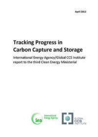 Tracking progress in carbon capture and storage: International Energy Agency/Global CCS Institute report to the third Clean Energy Ministerial