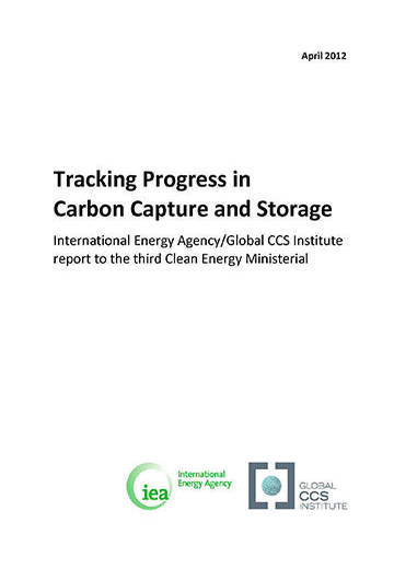 Tracking progress in carbon capture and storage: International Energy Agency/Global CCS Institute report to the third Clean Energy Ministerial