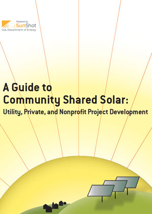 A guide to community shared solar: utility, private, and nonprofit project development