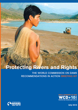 Protecting rivers and rights: the World Commission on Dams recommendations in action briefing kit
