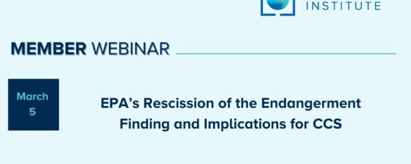 Member Webinar | EPA’s Rescission of the Endangerment Finding & Implications for CCS