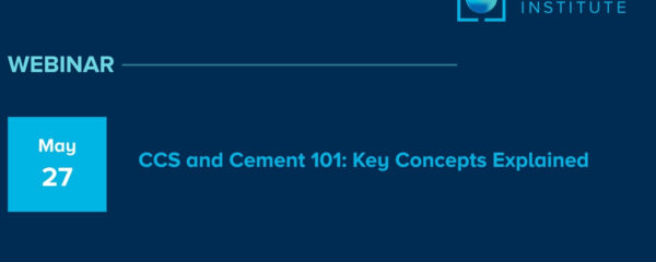 CCS and Cement 101: Key Concepts Explained