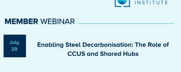 Member Webinar | Enabling Steel Decarbonisation: The Role of CCUS and Shared Hubs